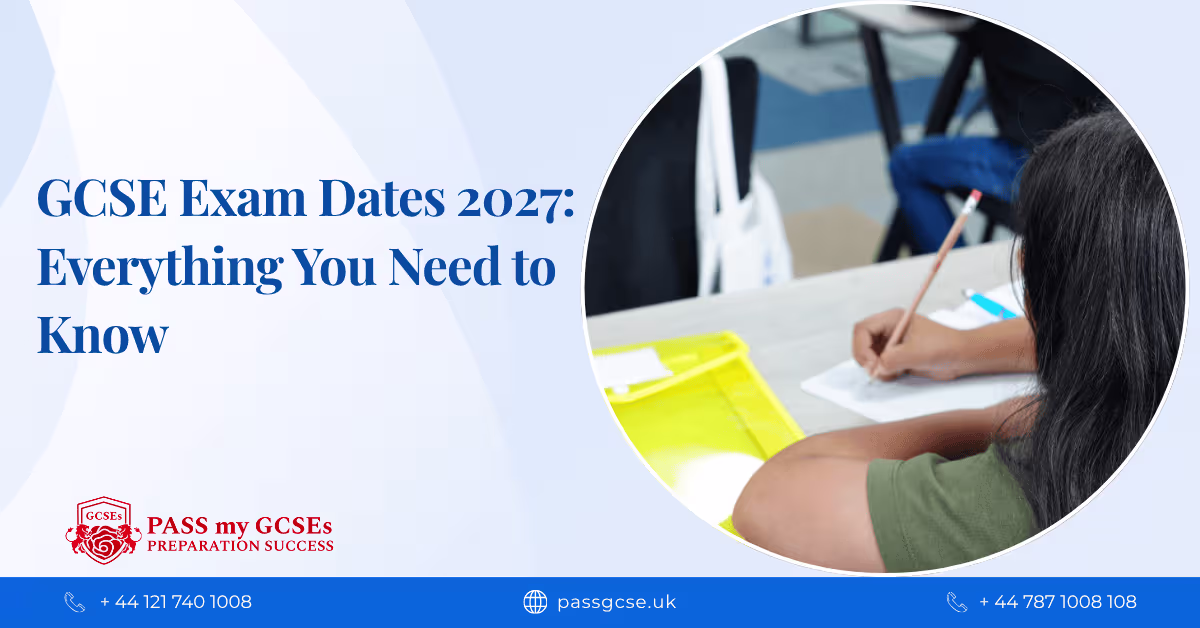 GCSE Exam Dates 2027: Everything You Need to Know