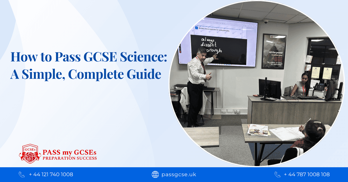 How to Pass GCSE Science: A Simple, Complete Guide