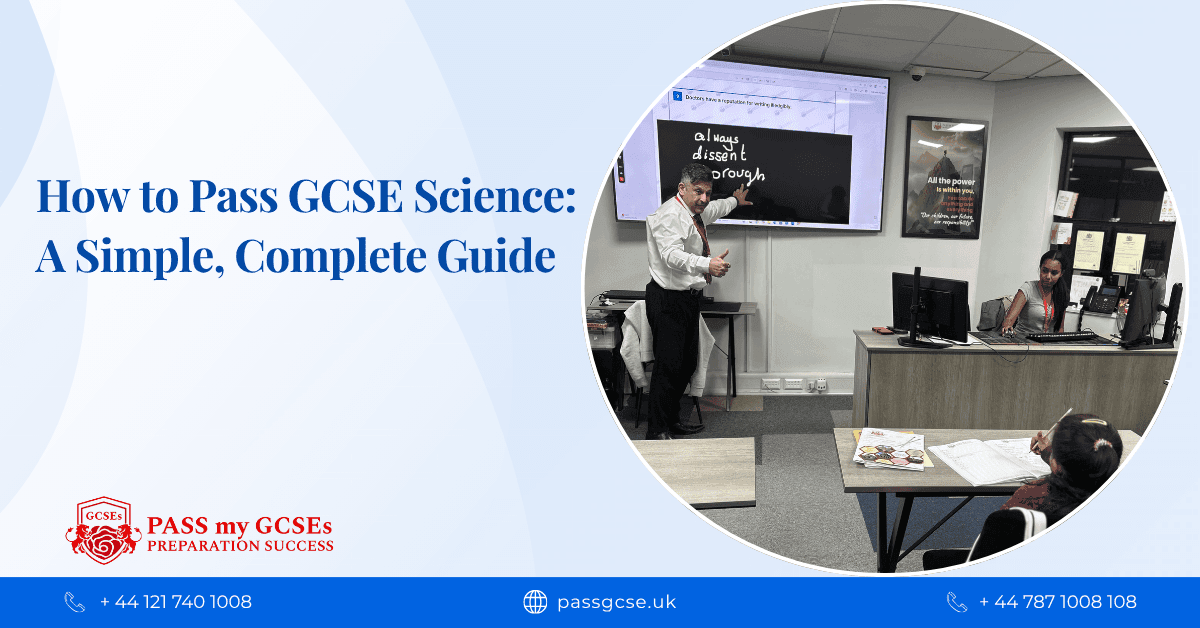 How to Pass GCSE Science: A Simple, Complete Guide