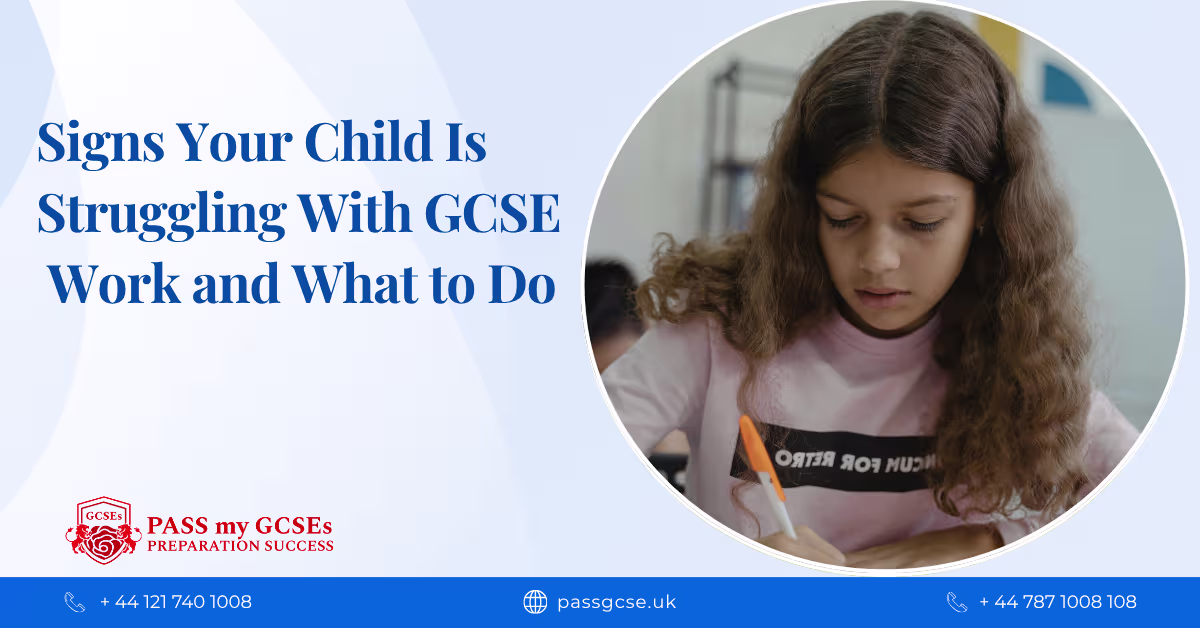 Signs Your Child Is Struggling With GCSE Work and What to Do